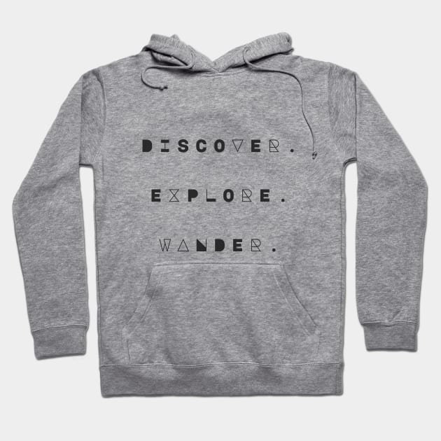 Discover. Explore. Wander. Hoodie by Wanderlust Clothing Co.